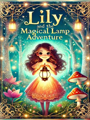cover image of Lily and the Magical Lamp Adventure